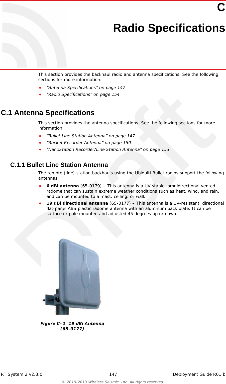 Draft146 RT System 2 v2.3.0 Deployment Guide R01.b&copy; 2010-2013 Wireless Seismic, Inc. All rights reserved.B. WRU and LIU SpecificationsLIU SpecificationsB.2 LIU SpecificationsThe following table provides the LIU Specifications:Table B&ndash;2  LIU SpecificationsItem DescriptionMaximum PoE output power 40WPower source 11.9Vdc-18Vdc batteryOperating temperature -40&deg;C to +75&deg;CHumidity 0 to 100%Environmental Rating IP67Dimensions 5.42 W x 9.44 H x 14.21 L inches (24 W x 14 H x 36 L centimeters)Weight 13 lbs. (5.9 Kg)
