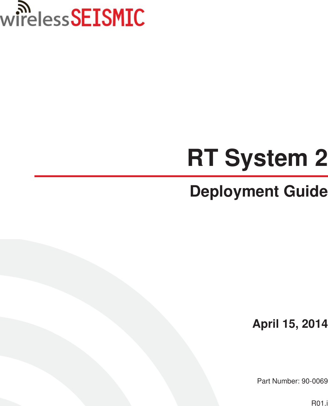 RT System 2Deployment GuideApril 15, 2014Part Number: 90-0069R01.i