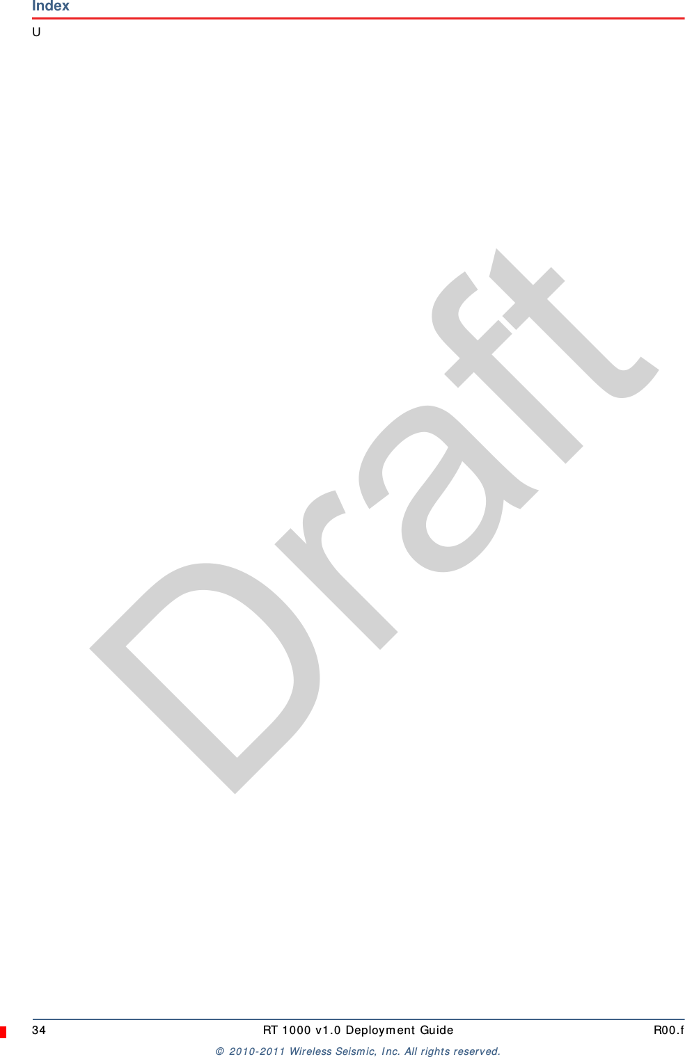 DraftIndexU34 RT 1000 v1.0 Deployment Guide R00.f© 2010-2011 Wireless Seismic, Inc. All rights reserved.