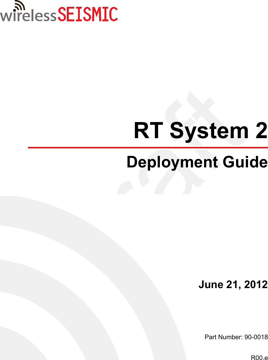 DraftRT System 2Deployment GuideJune 21, 2012Part Number: 90-0018R00.e
