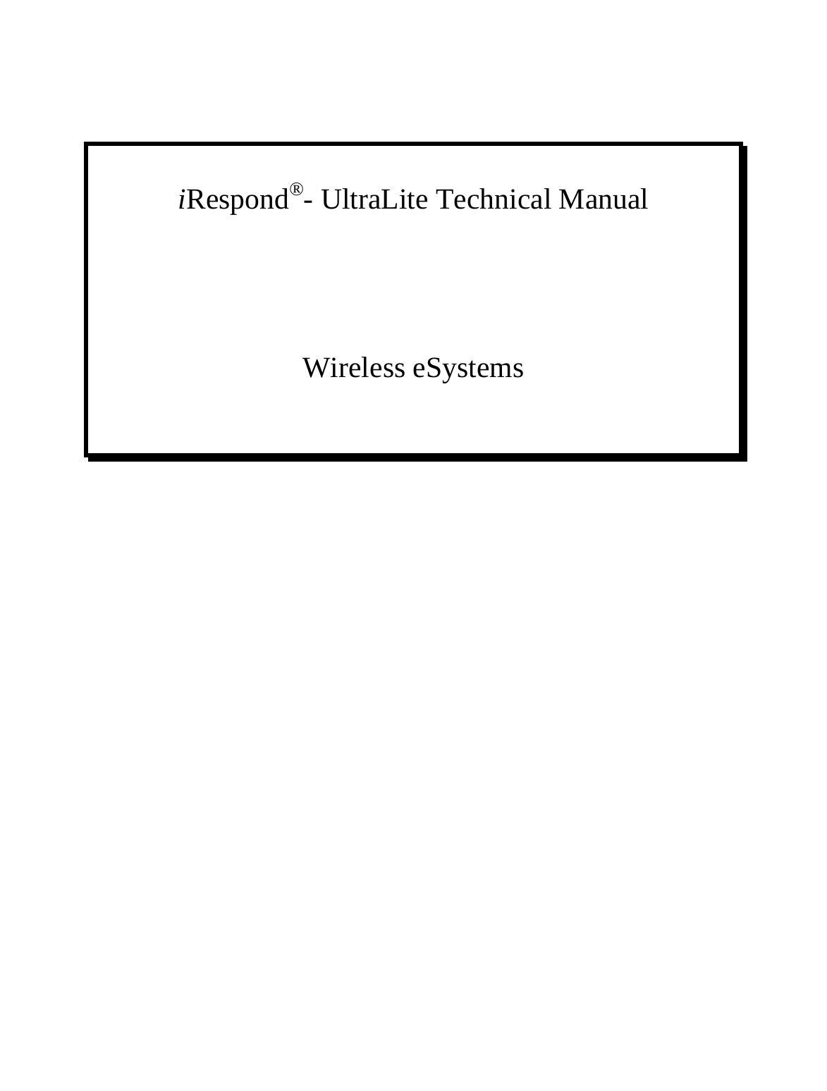    iRespond®- UltraLite Technical Manual     Wireless eSystems                   