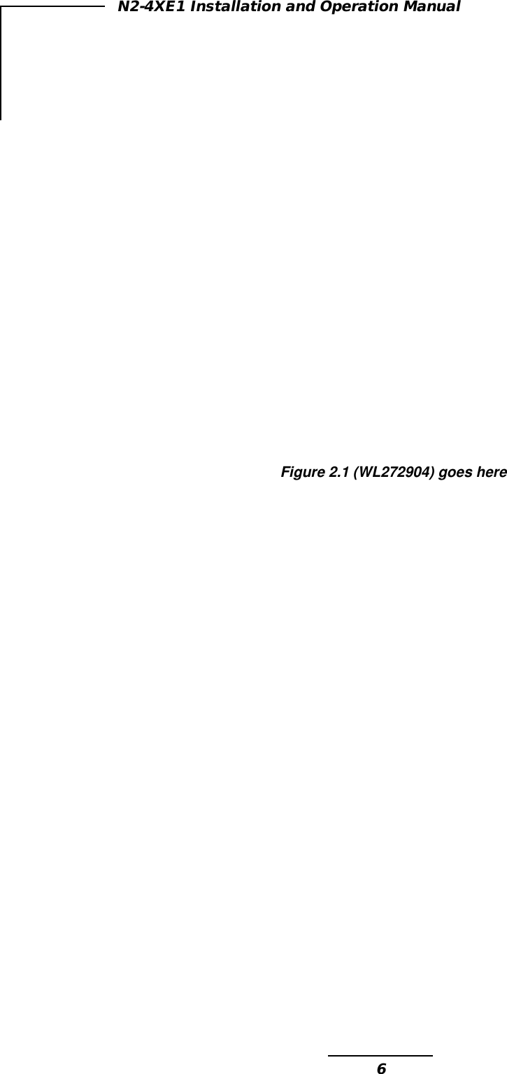 6N2-4XE1 Installation and Operation ManualFigure 2.1 (WL272904) goes here