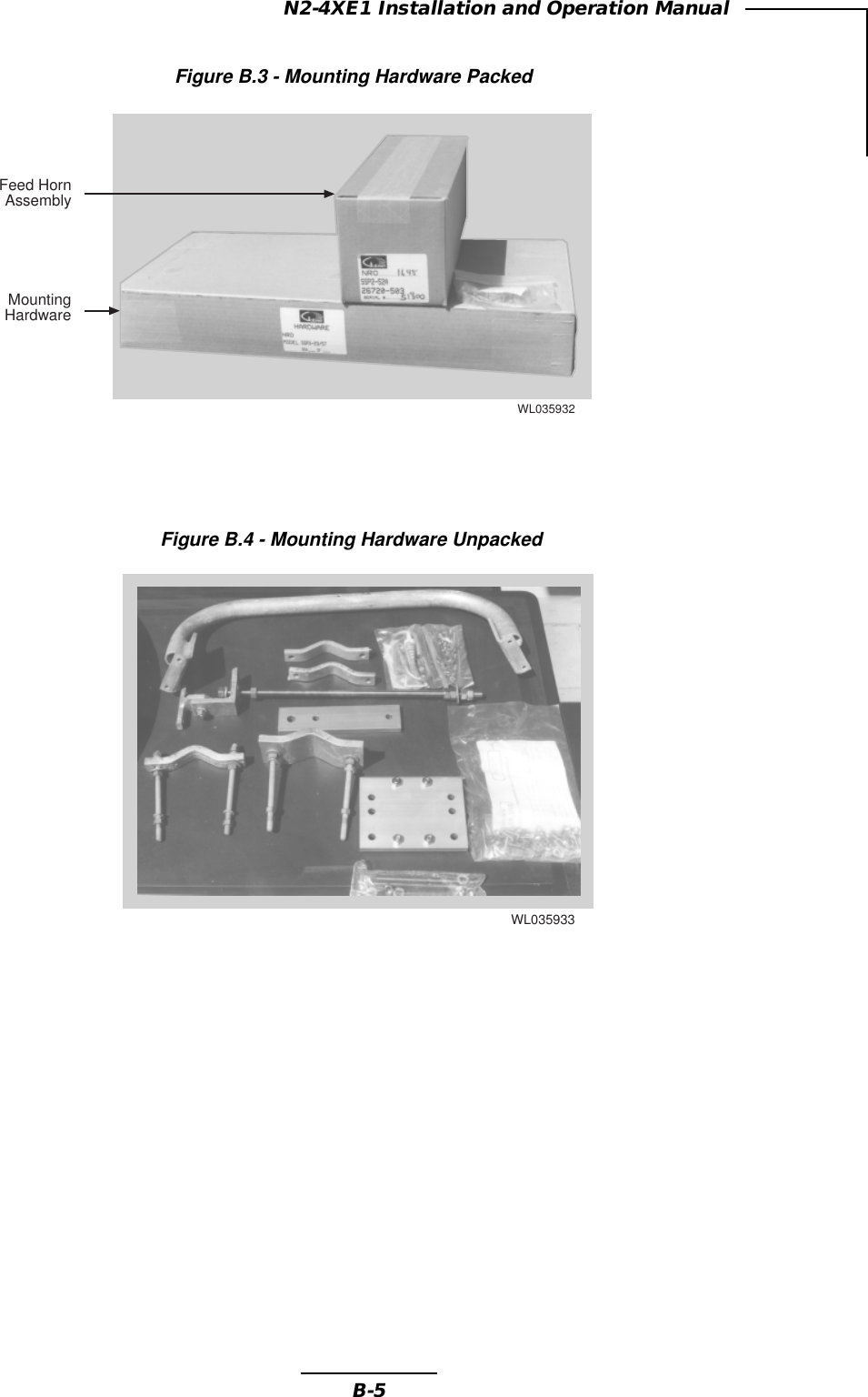 B-5N2-4XE1 Installation and Operation ManualFigure B.3 - Mounting Hardware PackedFigure B.4 - Mounting Hardware UnpackedWL035932Feed HornAssemblyMountingHardwareWL035933