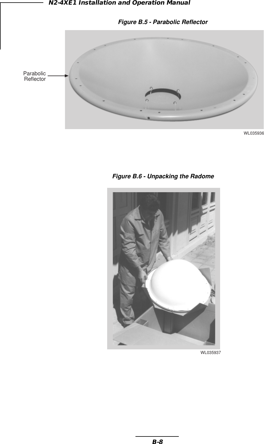 B-8N2-4XE1 Installation and Operation ManualFigure B.5 - Parabolic ReflectorFigure B.6 - Unpacking the RadomeWL035936ParabolicReflectorWL035937