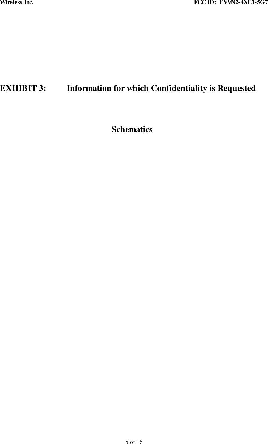 Wireless Inc. FCC ID: EV9N2-4XE1-5G75 of 16EXHIBIT 3: Information for which Confidentiality is Requested Schematics