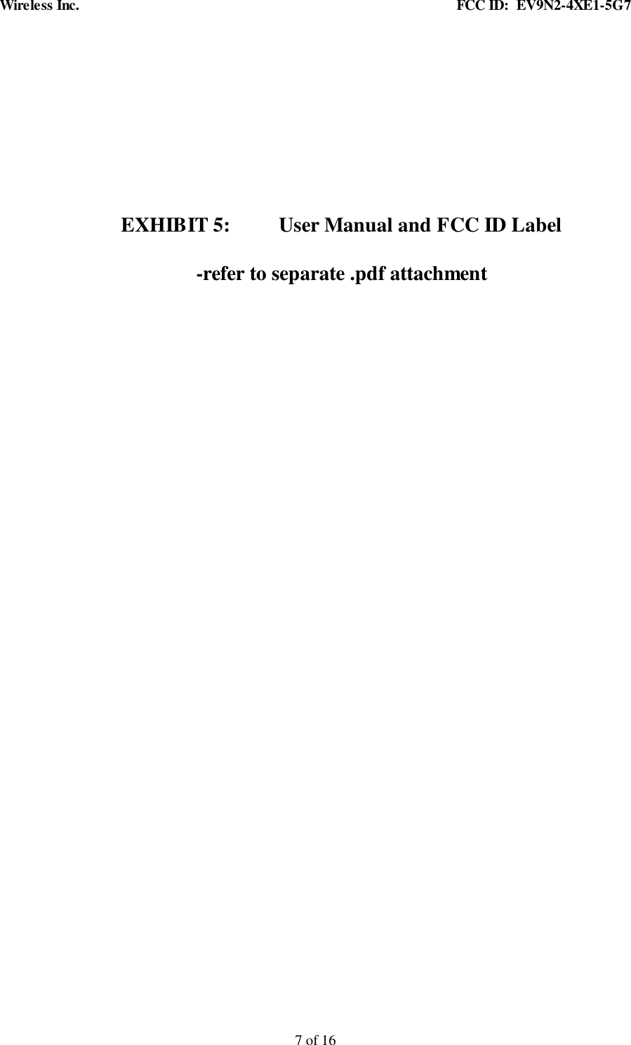 Wireless Inc. FCC ID: EV9N2-4XE1-5G77 of 16EXHIBIT 5: User Manual and FCC ID Label-refer to separate .pdf attachment