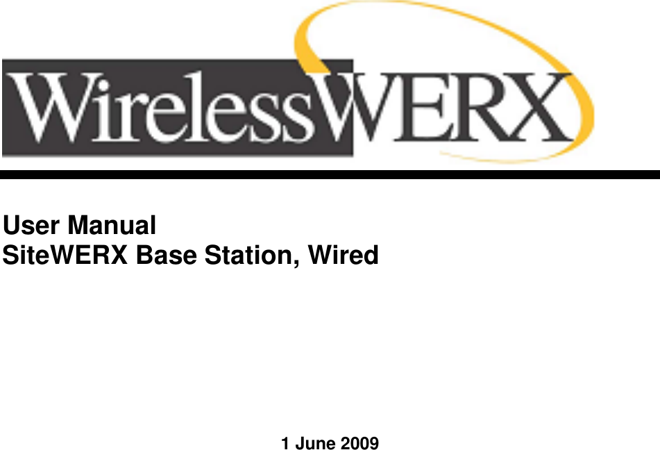   User Manual SiteWERX Base Station, Wired          1 June 2009                         