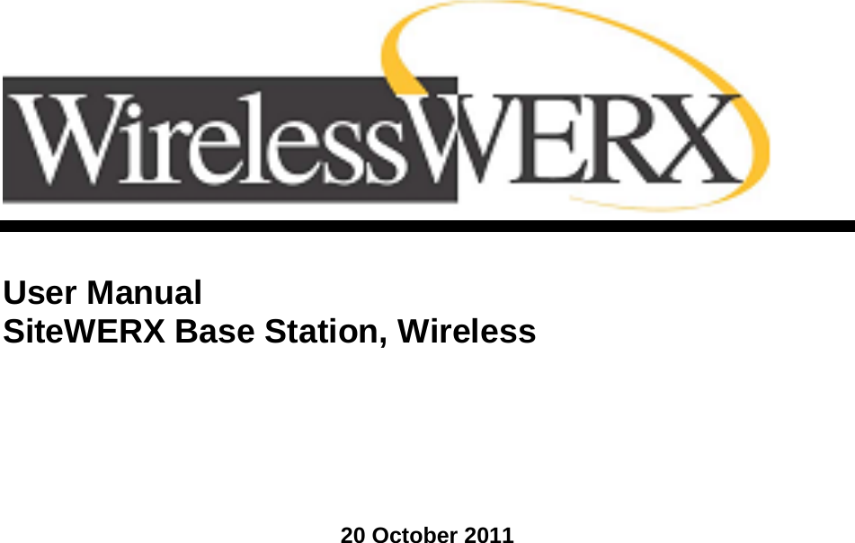   User Manual SiteWERX Base Station, Wireless         20 October 2011                         