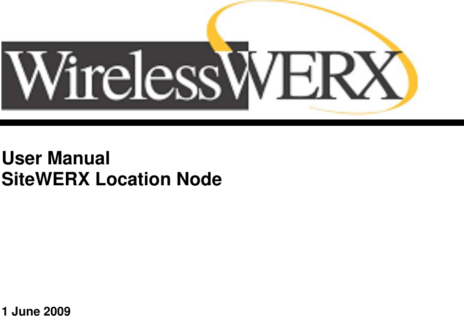   User Manual SiteWERX Location Node           1 June 2009                         
