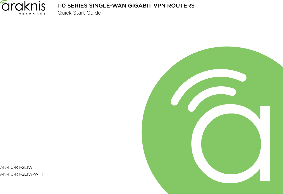 110 SERIES SINGLE-WAN GIGABIT VPN ROUTERSQuick Start GuideAN-110-RT-2L1WAN-110-RT-2L1W-WIFI