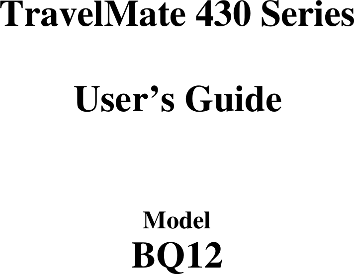      TravelMate 430 Series  User’s Guide    Model BQ12 