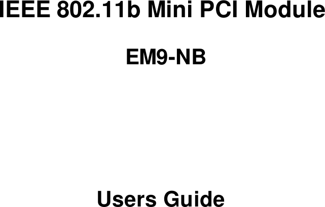 IEEE 802.11b Mini PCI Module EM9-NB   Users Guide     