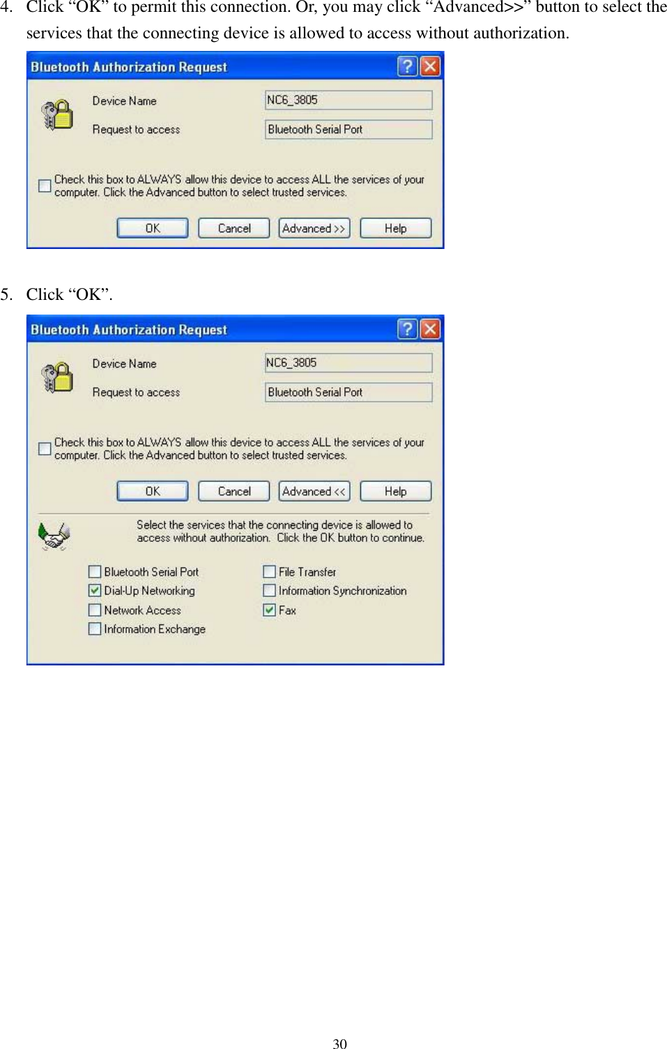 304. Click “OK” to permit this connection. Or, you may click “Advanced&gt;&gt;” button to select theservices that the connecting device is allowed to access without authorization.5. Click “OK”.