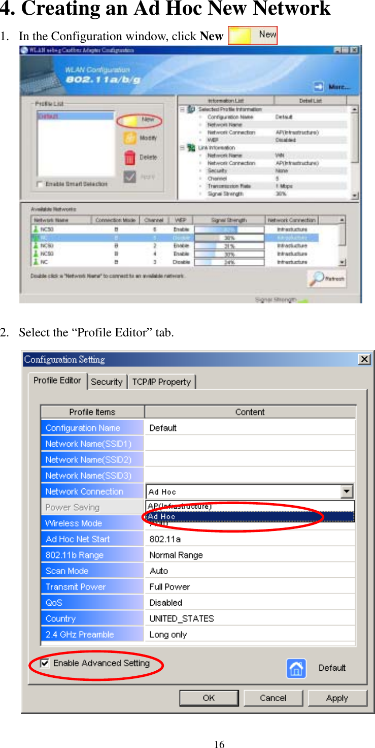  164. Creating an Ad Hoc New Network 1.  In the Configuration window, click New        .   2.  Select the “Profile Editor” tab.  