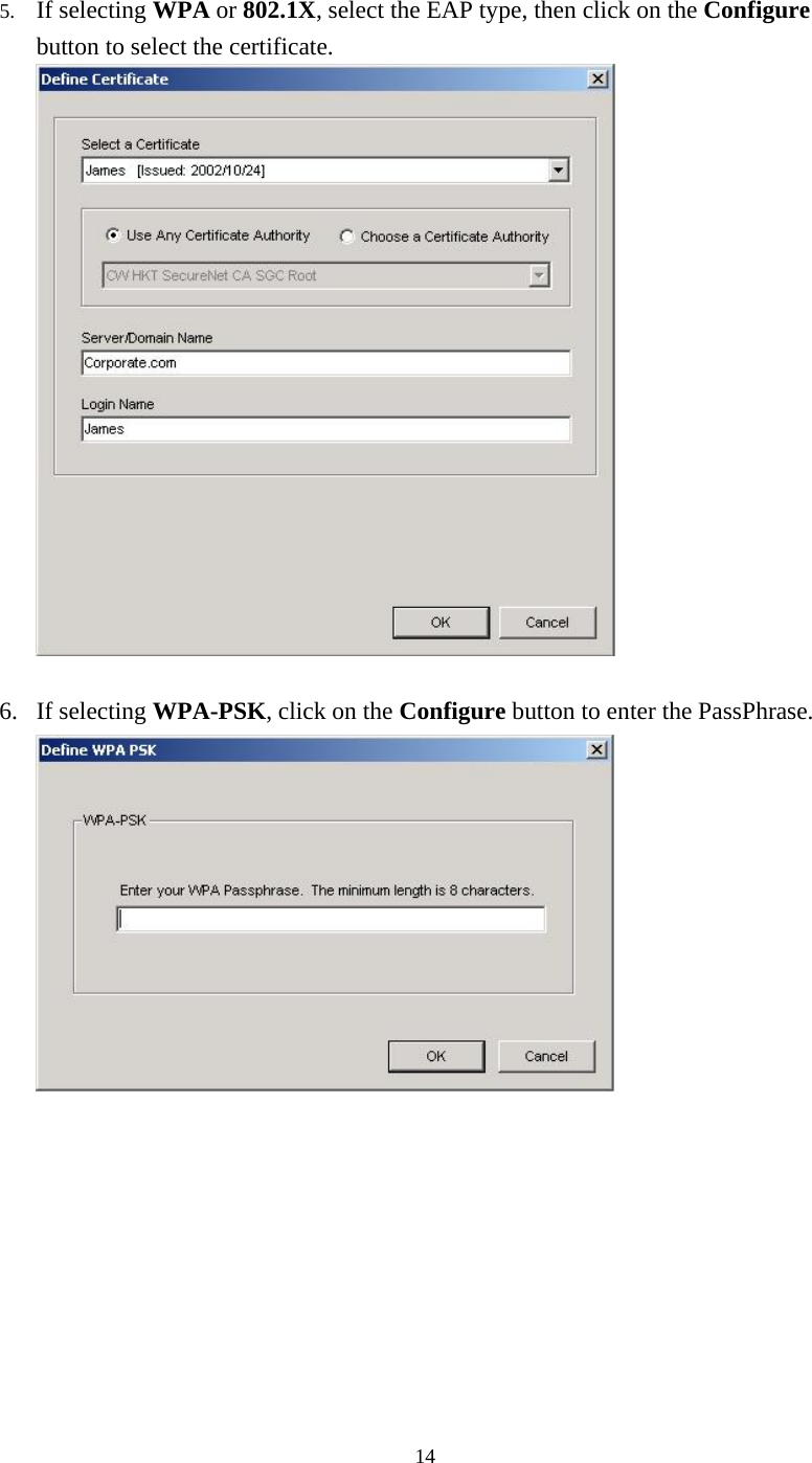  145. If selecting WPA or 802.1X, select the EAP type, then click on the Configure button to select the certificate.   6. If selecting WPA-PSK, click on the Configure button to enter the PassPhrase.   