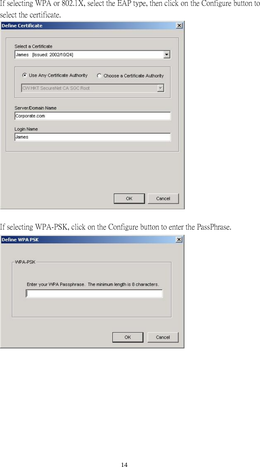  14If selecting WPA or 802.1X, select the EAP type, then click on the Configure button to select the certificate.   If selecting WPA-PSK, click on the Configure button to enter the PassPhrase.   