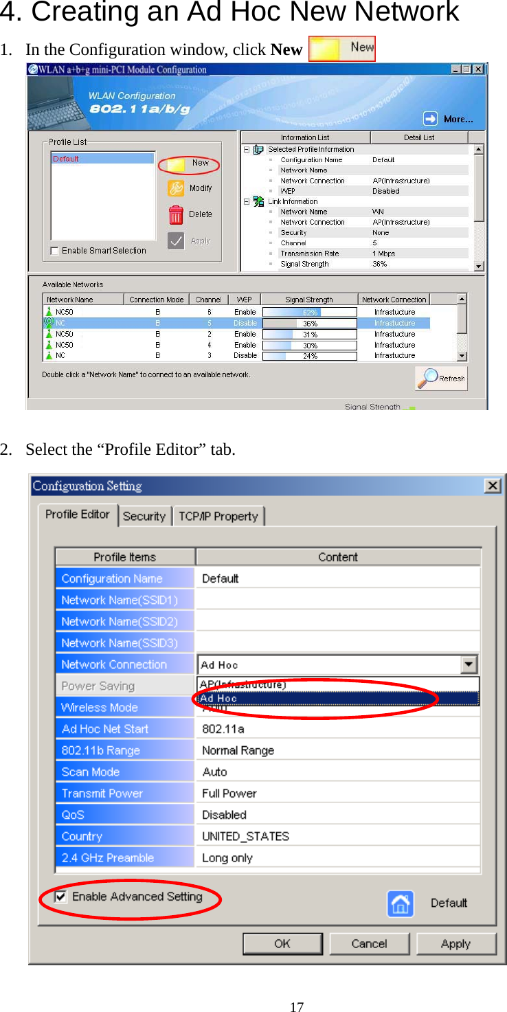  174. Creating an Ad Hoc New Network 1.  In the Configuration window, click New        .    2.  Select the “Profile Editor” tab.  