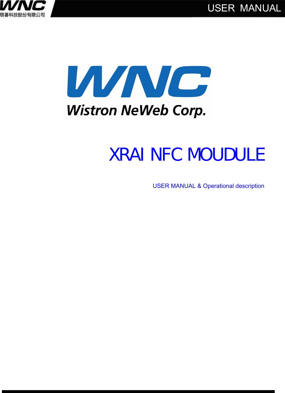   USER  MANUAL      XRAI NFC MOUDULE   USER MANUAL &amp; Operational description  