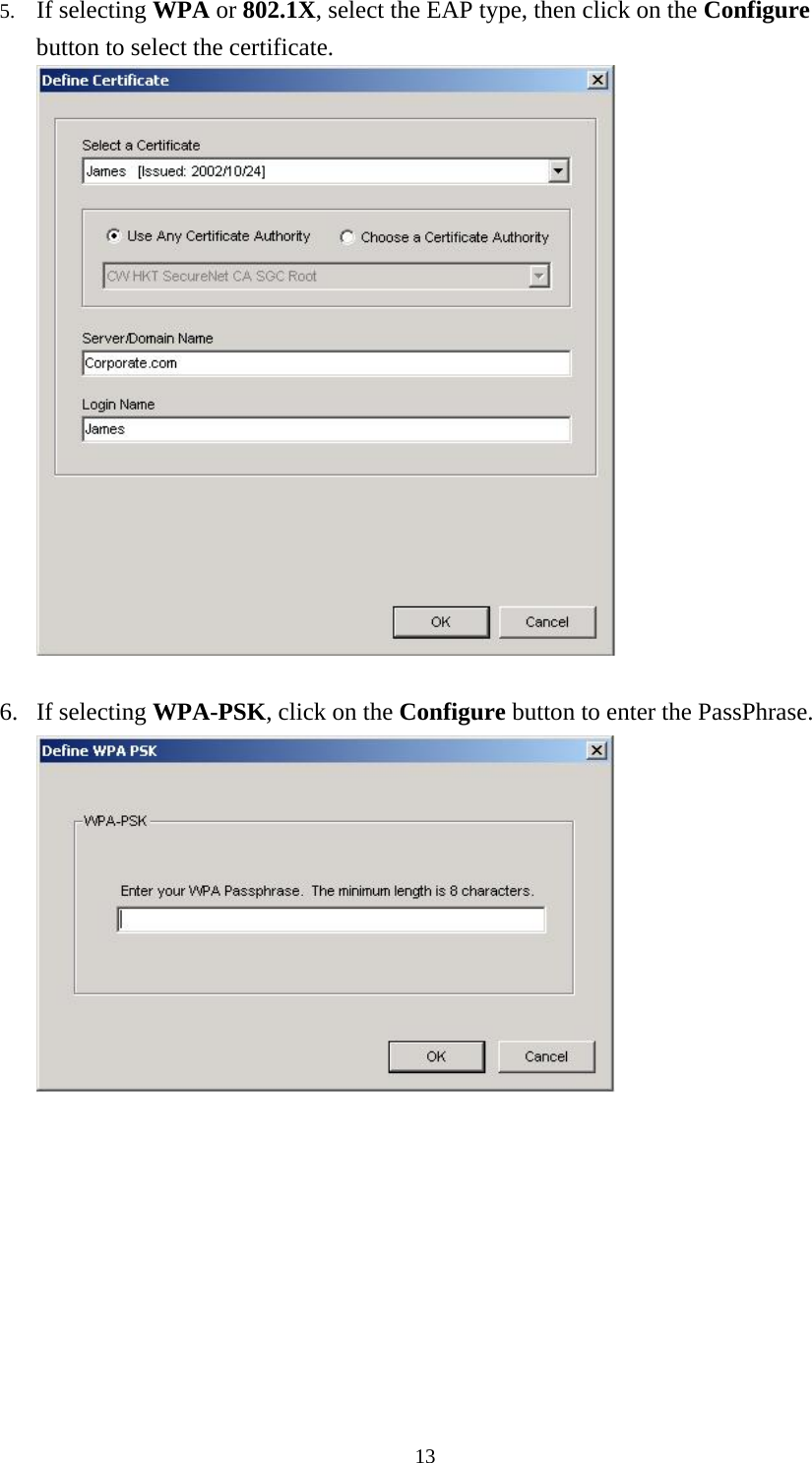  135. If selecting WPA or 802.1X, select the EAP type, then click on the Configure button to select the certificate.   6. If selecting WPA-PSK, click on the Configure button to enter the PassPhrase.   