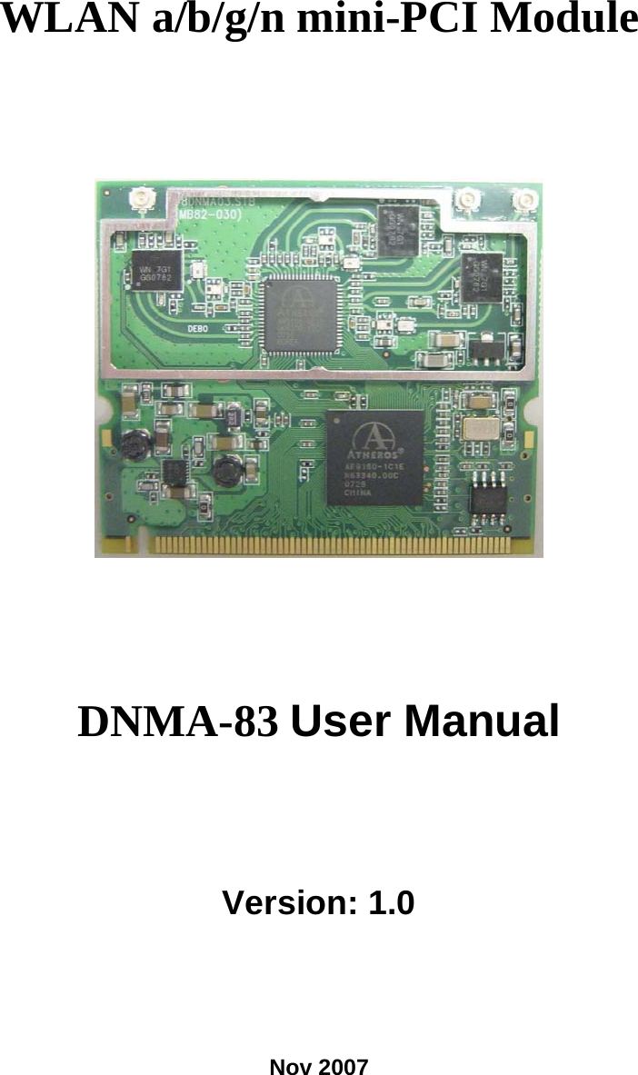 WLAN a/b/g/n mini-PCI Module  DNMA-83 User Manual Version: 1.0 Nov 2007 