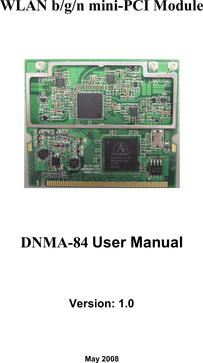 WLAN b/g/n mini-PCI Module  DNMA-84 User Manual Version: 1.0 May 2008 