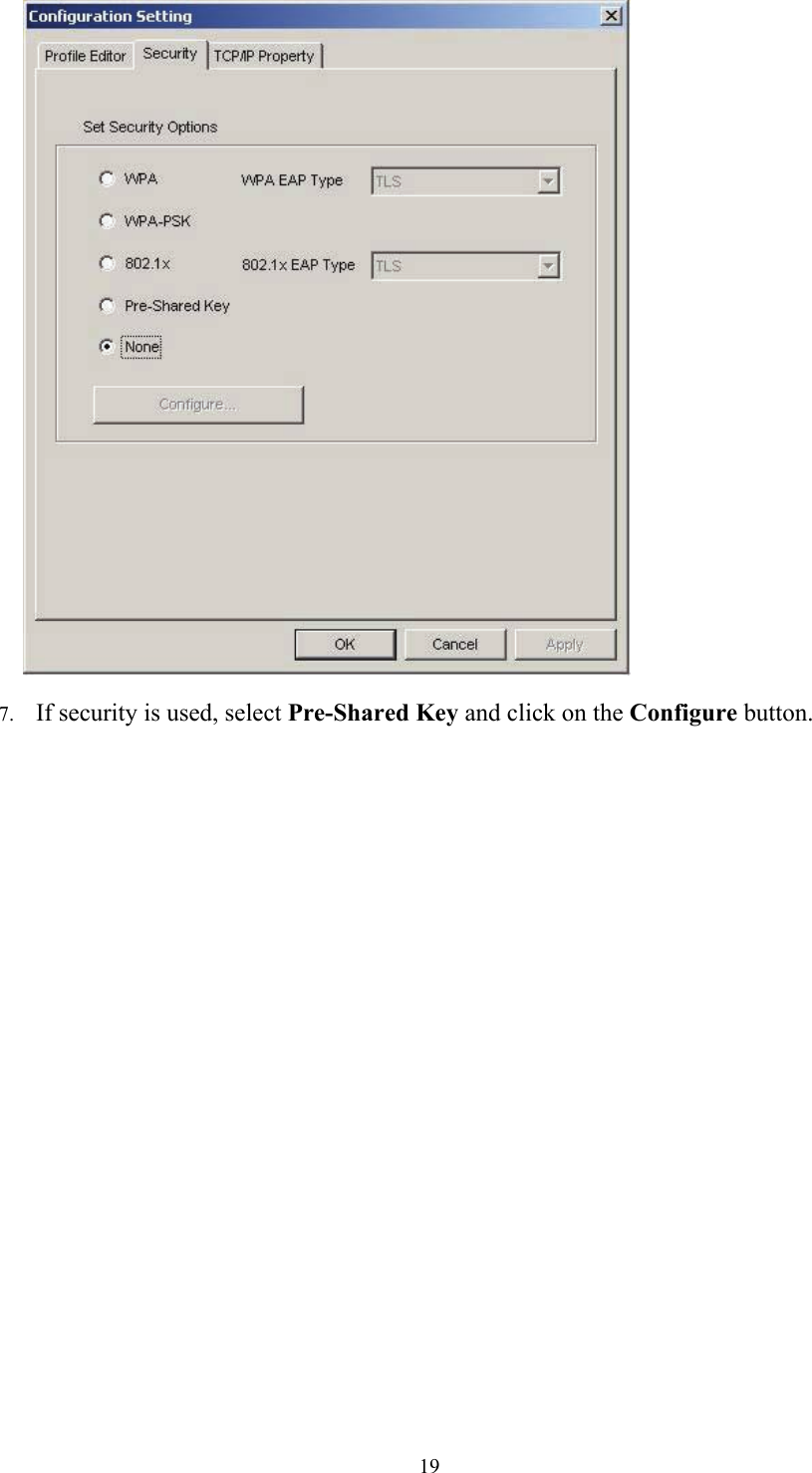  19    7.  If security is used, select Pre-Shared Key and click on the Configure button.  