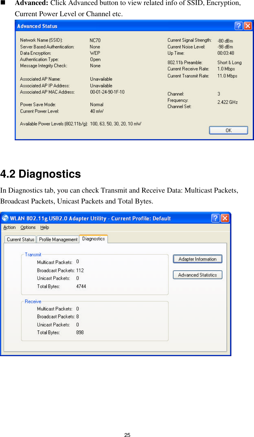  25 n Advanced: Click Advanced button to view related info of SSID, Encryption, Current Power Level or Channel etc.     4.2 Diagnostics In Diagnostics tab, you can check Transmit and Receive Data: Multicast Packets, Broadcast Packets, Unicast Packets and Total Bytes.   