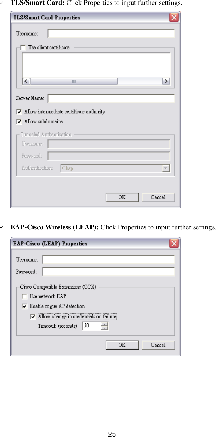  25  TLS/Smart Card: Click Properties to input further settings.       EAP-Cisco Wireless (LEAP): Click Properties to input further settings.  