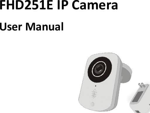     FHD251E IP Camera User Manual         