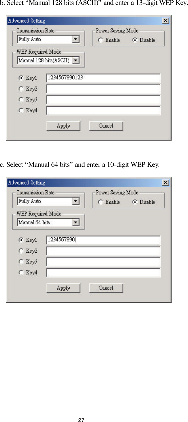  27 b. Select “Manual 128 bits (ASCII)” and enter a 13-digit WEP Key.               c. Select “Manual 64 bits” and enter a 10-digit WEP Key.               