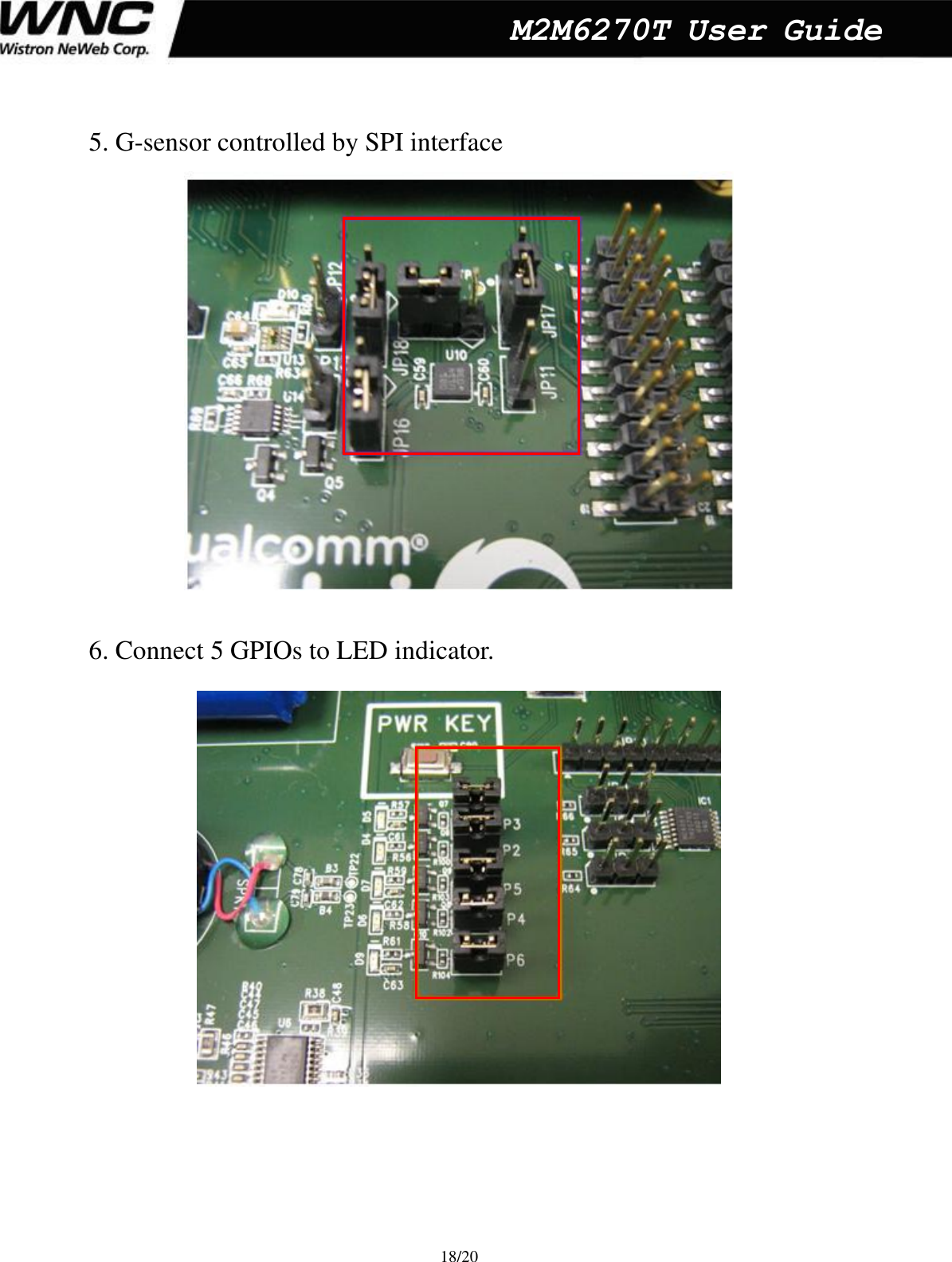  18/20  M2M6270T User Guide 5. G-sensor controlled by SPI interface       6. Connect 5 GPIOs to LED indicator.      