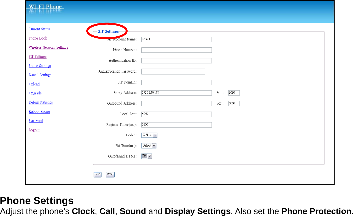   Phone Settings Adjust the phone’s Clock, Call, Sound and Display Settings. Also set the Phone Protection.  