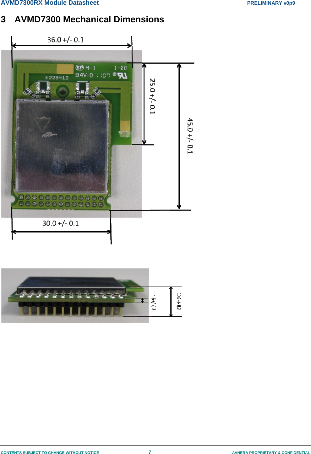 AVMD7300RX Module Datasheet  PRELIMINARY v0p9 CONTENTS SUBJECT TO CHANGE WITHOUT NOTICE  7  AVNERA PROPRIETARY &amp; CONFIDENTIAL 3  AVMD7300 Mechanical Dimensions          