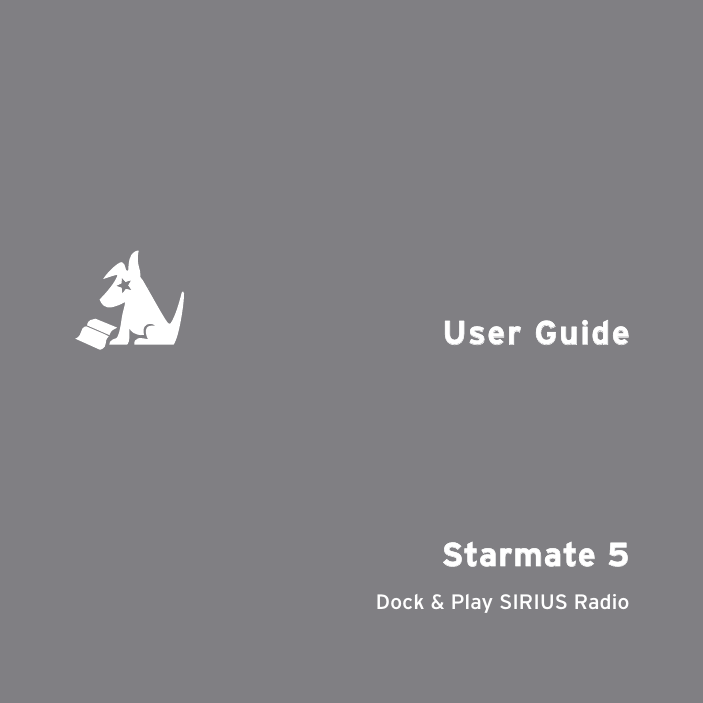 Starmate 5Starmate 5Dock &amp; Play SIRIUS RadioUser GuideUser Guide