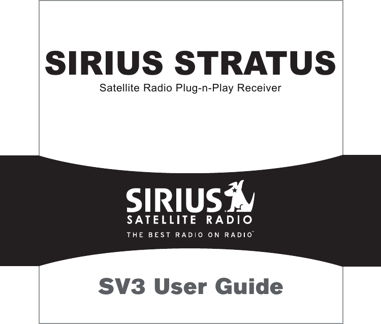 Satellite Radio Plug-n-Play ReceiverSIRIUS STRATUSSV3 User Guide