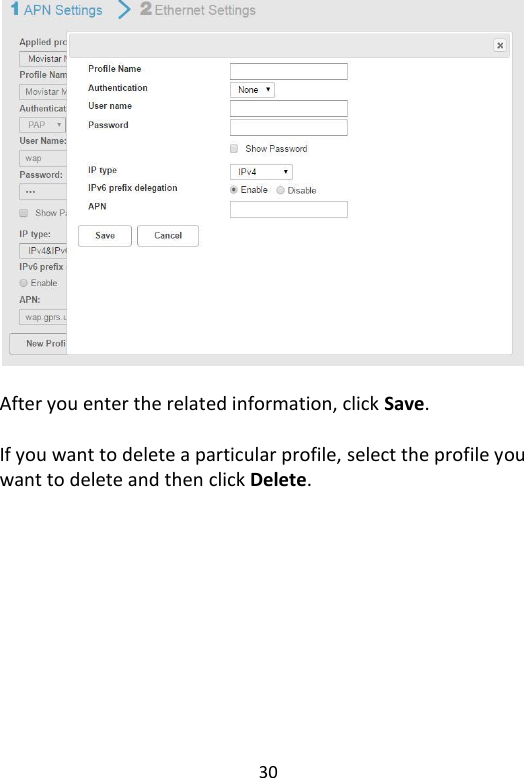 30    After you enter the related information, click Save.    If you want to delete a particular profile, select the profile you want to delete and then click Delete.     