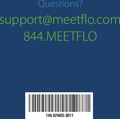 12support@meetflo.com844.MEETFLOQuestions?149.02W03.0011