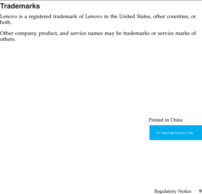 TrademarksLenovo is a registered trademark of Lenovo in the United States, other countries, orboth.Other company, product, and service names may be trademarks or service marks ofothers.Printed in ChinaRegulatory Notice 9