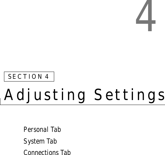4SECTION 4Adjusting SettingsPersonal TabSystem TabConnections Tab