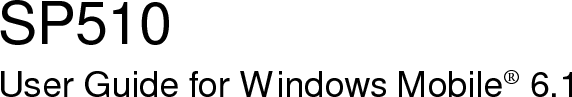                    SP510 User Guide for Windows Mobile® 6.1 