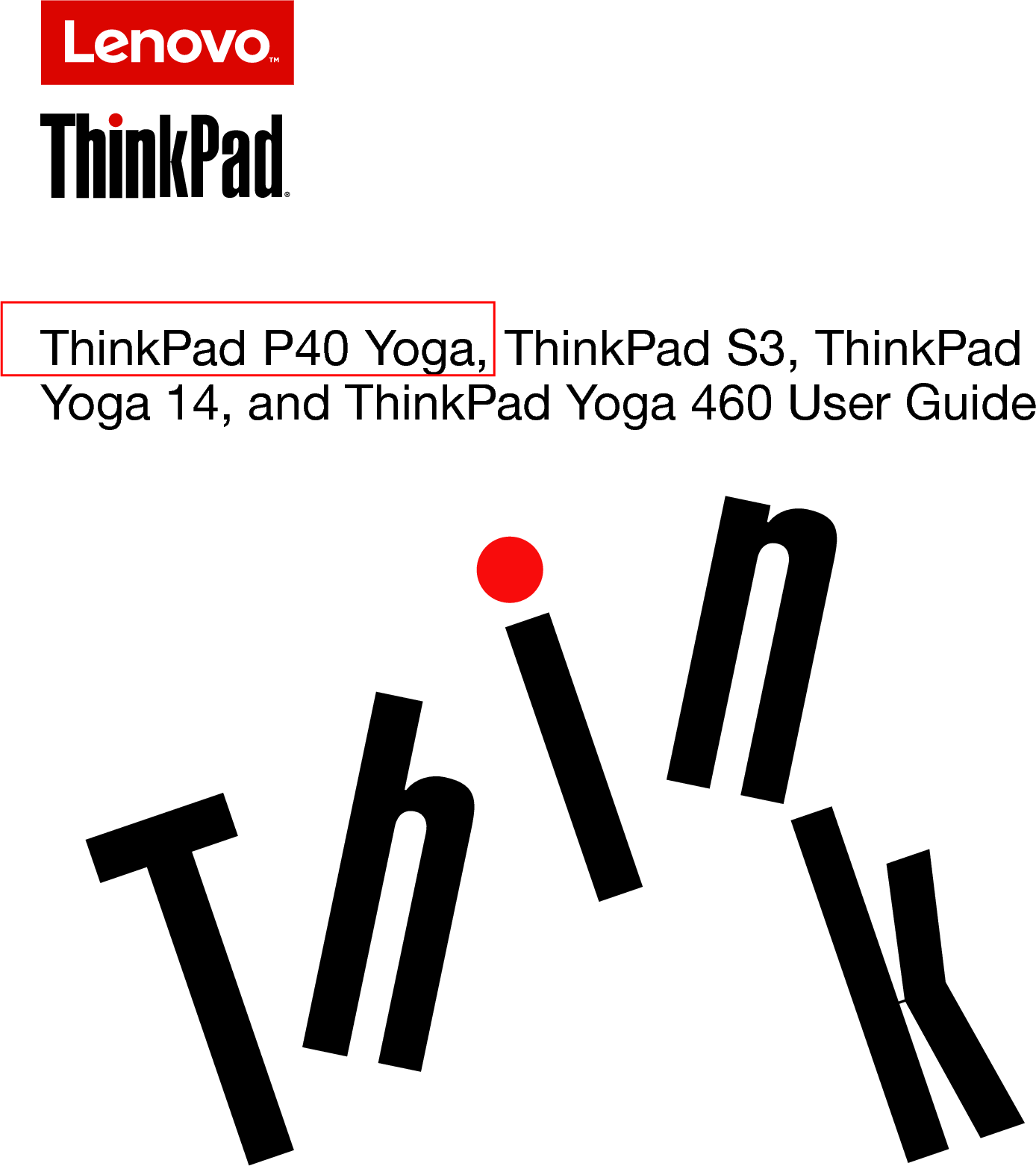 ThinkPadP40Yoga,ThinkPadS3,ThinkPadYoga14,andThinkPadYoga460UserGuide