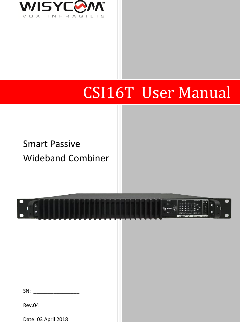                          SN:  ________________ Rev.04   Date: 03 April 2018  CSI16T  User Manual Smart Passive Wideband Combiner 