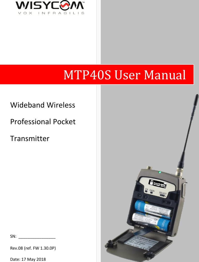                         MTP40S User Manual Wideband Wireless Professional Pocket Transmitter   SN:  ________________ Rev.08 (ref. FW 1.30.0P)  Date: 17 May 2018  