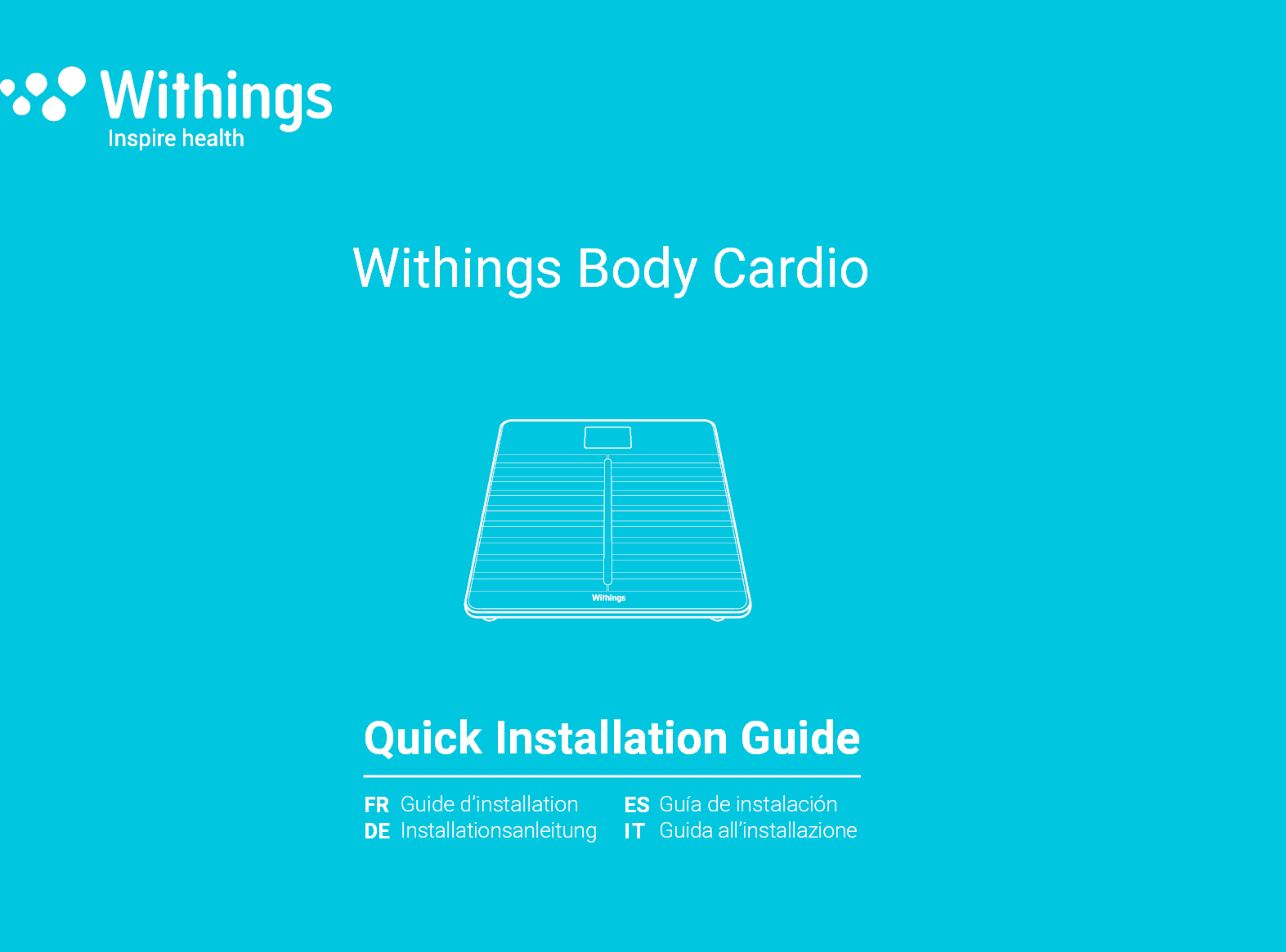  Withings Body CardioQuick Installation GuideFRDEESITGuide d’installationInstallationsanleitungGuía de instalaciónGuida all’installazione