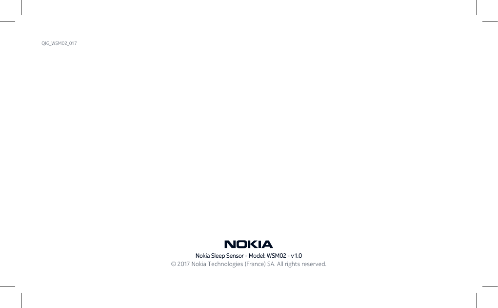 Nokia Sleep Sensor - Model: WSM02 - v 1.0© 2017 Nokia Technologies (France) SA. All rights reserved.QIG_WSM02_017