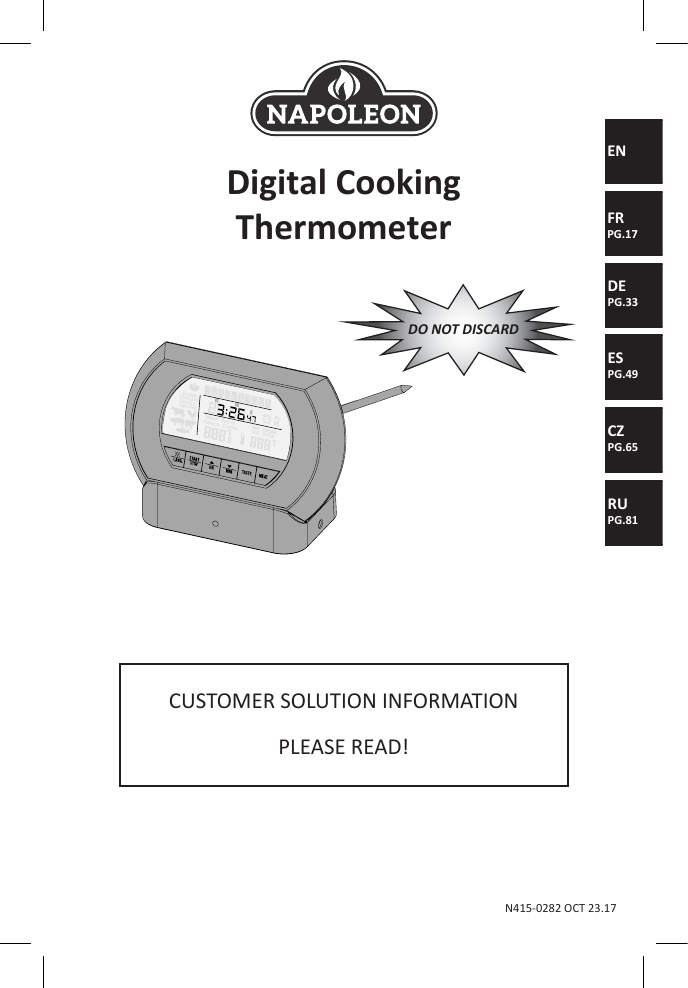 ENFRPG.17DEPG.33ESPG.49CZPG.65RUPG.81Digital Cooking Thermometer CUSTOMER SOLUTION INFORMATIONPLEASE READ!DO NOT DISCARDH  H   M  M  SSN415-0282 OCT 23.17