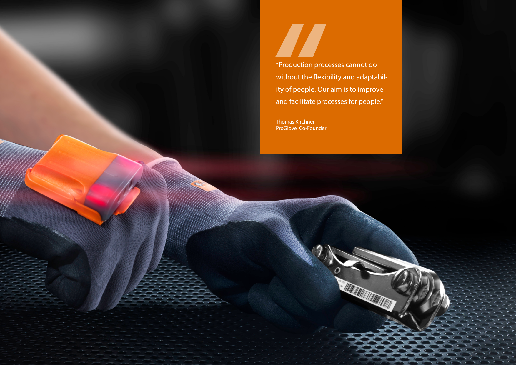 2ProGlove Mark - User Manual“Production processes cannot do without the flexibility and adaptabil-ity of people. Our aim is to improve and facilitate processes for people.”Thomas KirchnerProGlove  Co-Founder