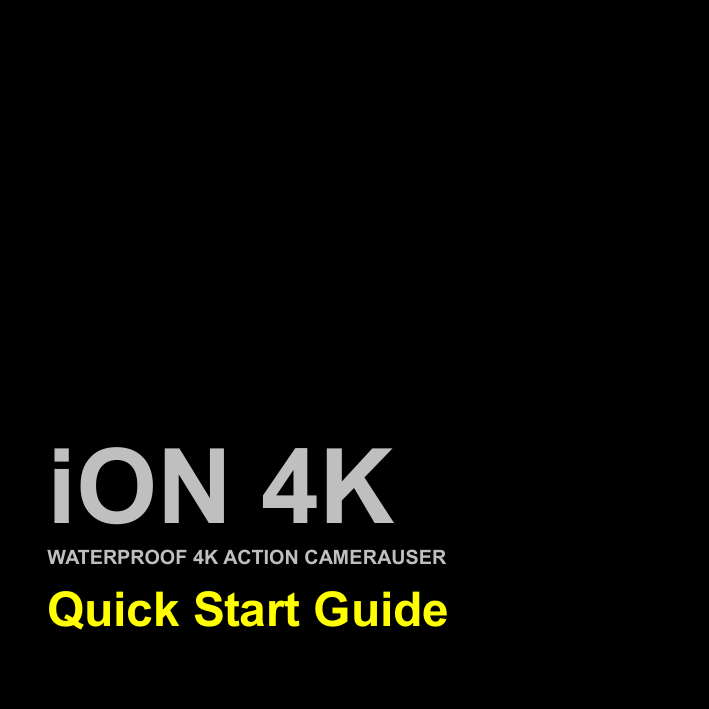    iON 4K WATERPROOF 4K ACTION CAMERAUSER Quick Start Guide EN-1   