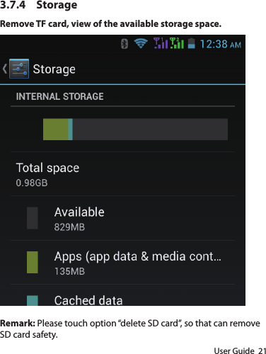 User Guide  213.7.4 StorageRemove TF card, view of the available storage space.Remark: Please touch option “delete SD card”, so that can remove SD card safety.