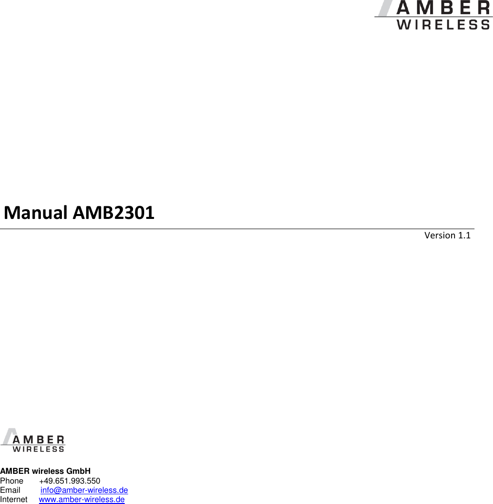             Manual AMB2301 Version 1.1                AMBER wireless GmbH Phone       +49.651.993.550  Email         info@amber-wireless.de Internet     www.amber-wireless.de   